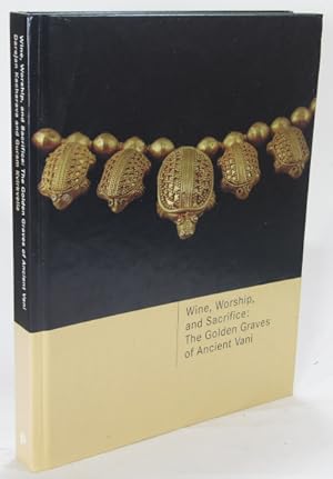 Image du vendeur pour Wine, Worship, and Sacrifice. The Golden Graves of Ancient Vani mis en vente par AJ Scruffles