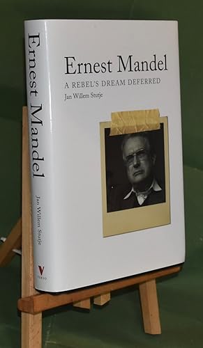 Ernest Mandel: A Rebel's Dream Deferred. First UK printing.