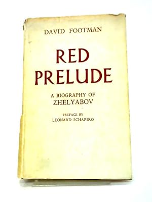 Imagen del vendedor de Red Prelude: A Biography of Zhelyzbov a la venta por World of Rare Books