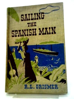 Seller image for Sailing The Spanish Main for sale by World of Rare Books