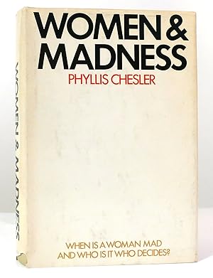 Seller image for WOMEN AND MADNESS When is a Woman Mad and Who is it Who Decides for sale by Rare Book Cellar