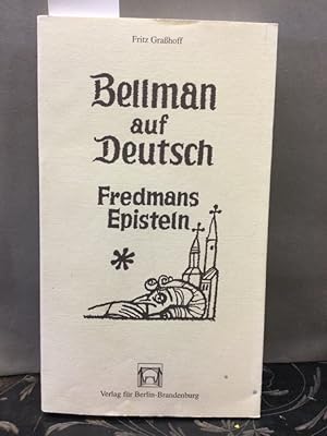 Imagen del vendedor de Bellman auf Deutsch : Fredmans Episteln ; [aus dem Schwedischen des XVIII. Jahrhunderts singbar ins Deutsche gerckt nebst dem Lebenslauf des Dichters Carl Michael Bellman den Zeitumstnden einer Auslegung des Werkes und Vignetten]. Schriften der Wilhelm-Fraenger-Stiftung a la venta por Kepler-Buchversand Huong Bach