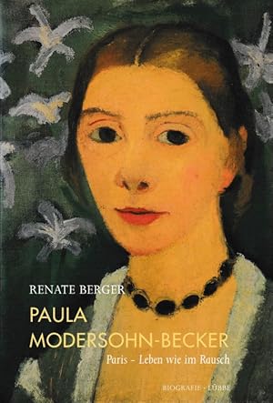 Bild des Verkufers fr Paula Modersohn-Becker Paris - Leben wie im Rausch Biografie zum Verkauf von Flgel & Sohn GmbH