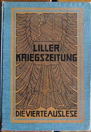 Imagen del vendedor de Liller Kriegszeitung: Die vierte Auslese. Hrsg. von Hauptmann d. L Hoecker. a la venta por Antiquariat Blschke