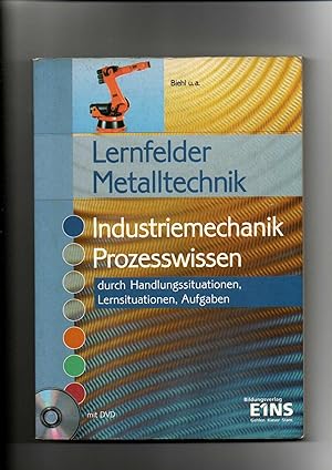 Seller image for Biehl, Lernfelder Metalltechnik Industriemechanik Prozesswissen / 1. Auflage / ohne DVD for sale by sonntago DE