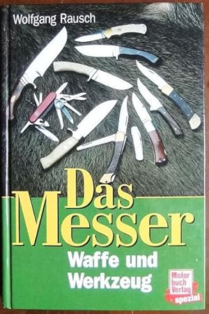 Das Messer : Waffe und Werkzeug. Unter Mitarb. von Wolf Borger