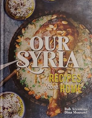 Imagen del vendedor de Our Syria: Recipes from Home a la venta por Mister-Seekers Bookstore