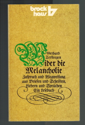 Seller image for Wider die Melancholie: Zuspruch u. Wegweisung aus Briefen u. Schriften, Liedern u. Sprchen; ein Lesebuch. [Diese Ausw. besorgte Elisabeth Wetter] / R.-Brockhaus-Taschenbcher ; Bd. 373; ABC-Team for sale by Elops e.V. Offene Hnde