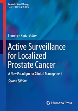 Immagine del venditore per Active Surveillance for Localized Prostate Cancer : A New Paradigm for Clinical Management venduto da AHA-BUCH GmbH