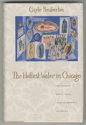 Imagen del vendedor de The Hottest Water in Chicago: On Family, Race, Time, and American Culture a la venta por Between the Covers-Rare Books, Inc. ABAA