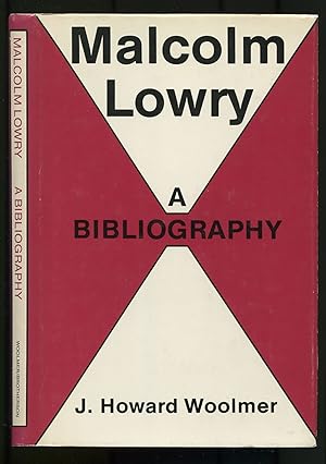 Bild des Verkufers fr Malcolm Lowry: A Bibliography zum Verkauf von Between the Covers-Rare Books, Inc. ABAA