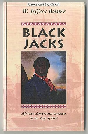 Image du vendeur pour Black Jacks: African American Seamen in the Age of Sail mis en vente par Between the Covers-Rare Books, Inc. ABAA