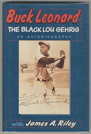 Bild des Verkufers fr Buck Leonard: The Black Lou Gehrig, The Hall of Famer's Story in His Own Words zum Verkauf von Between the Covers-Rare Books, Inc. ABAA