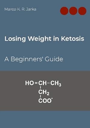 Bild des Verkufers fr Losing Weight in Ketosis : A Beginners' Guide zum Verkauf von Smartbuy