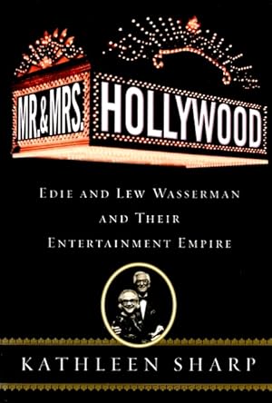 Mr. and Mrs. Hollywood: Edie and Lew Wasserman and Their Entertainment Empire