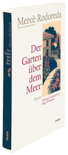 Bild des Verkufers fr Der Garten ber dem Meer : Roman. Merc Rodoreda. Aus dem Katalan. von Kirsten Brandt. Hrsg. und mit einem Nachw. von Roger Willemsen, zum Verkauf von Antiquariat Im Baldreit