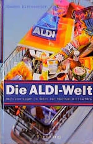 Seller image for Die Aldi-Welt. Nachforschungen im Reich der Discount-Milliardre for sale by Antiquariat Armebooks
