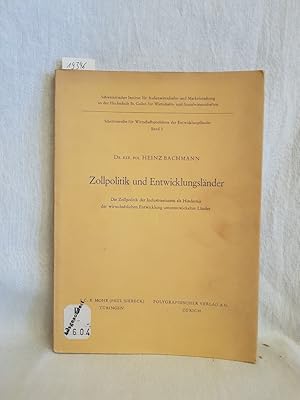 Bild des Verkufers fr Zollpolitik und Entwicklungslnder: Die Zollpolitik der Industriestaaten als Hindernis der wirtschaftlichen Entwicklung unterentwickelter Lnder. (= Schriftenreihe fr Wirtschaftsprobleme der Entwicklungslnder, Bd. 2). zum Verkauf von Versandantiquariat Waffel-Schrder