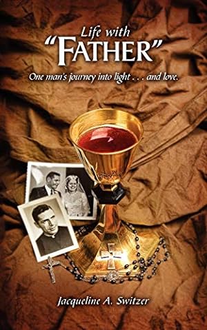Seller image for Life With "Father": One man's journey into light.and love for sale by Reliant Bookstore