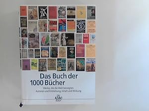 Seller image for Das Buch der 1000 Bcher : Werke, die die Welt bewegten ; Autoren und Entstehung, Inhalt und Wirkung. for sale by ANTIQUARIAT FRDEBUCH Inh.Michael Simon