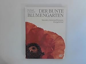 Seller image for Der bunte Blumengarten : Stauden, Sommerblumen, Ziergehlze. for sale by ANTIQUARIAT FRDEBUCH Inh.Michael Simon