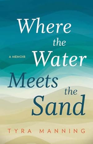Imagen del vendedor de Where the Water Meets the Sand a la venta por GreatBookPrices