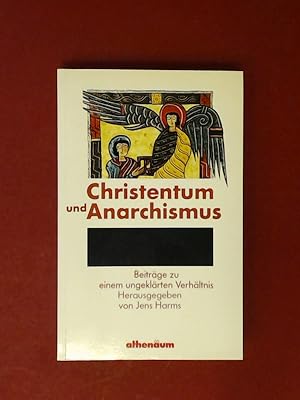 Bild des Verkufers fr Christentum und Anarchismus : Beitrge zu einem ungeklrten Verhltnis. zum Verkauf von Wissenschaftliches Antiquariat Zorn