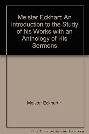 Bild des Verkufers fr Meister Eckhart: An introduction to the Study of his Works with an Anthology of His Sermons zum Verkauf von WeBuyBooks