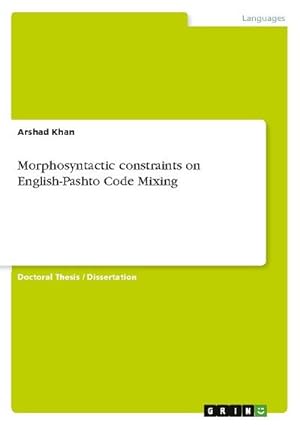 Bild des Verkufers fr Morphosyntactic constraints on English-Pashto Code Mixing zum Verkauf von AHA-BUCH GmbH