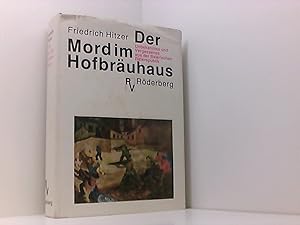 Bild des Verkufers fr Der Mord im Hofbruhaus. Unbekanntes und Vergessenes aus der Baierischen Rterepublik zum Verkauf von Book Broker