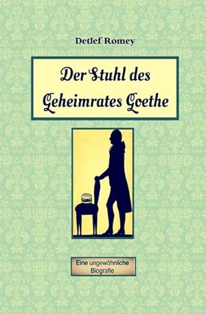 Bild des Verkufers fr Der Stuhl des Geheimrates Goethe : Eine ungewhnliche Biografie zum Verkauf von Smartbuy