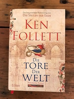 Die Tore der Welt: Historischer Roman