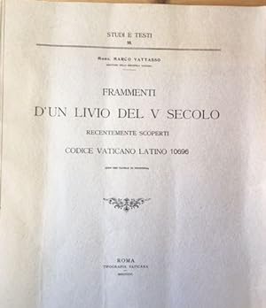 Frammenti D'un livio del V Secolo recentemente Scoperti coice Vaticano Latino 10696 Studi E Testi...