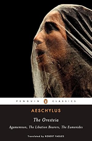 Seller image for The Oresteia: Agamemnon, The Libation Bearers, The Eumenides (Penguin Classics) for sale by Fundus-Online GbR Borkert Schwarz Zerfa