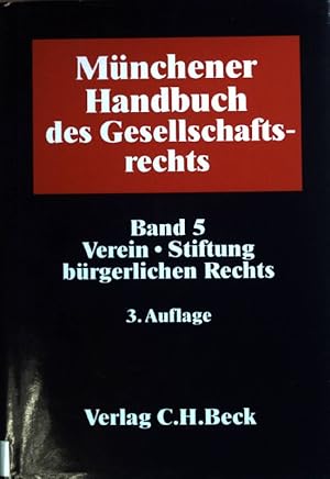 Seller image for Mnchener Handbuch des Gesellschaftsrechts: BAND 5: Verein, Stiftung brgerlichen Rechts. for sale by books4less (Versandantiquariat Petra Gros GmbH & Co. KG)
