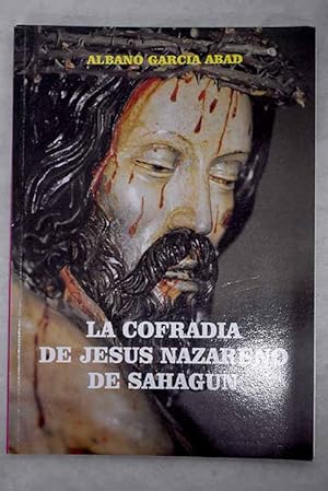 Imagen del vendedor de La Cofrada de Jess Nazareno de Sahagn a la venta por Alcan Libros