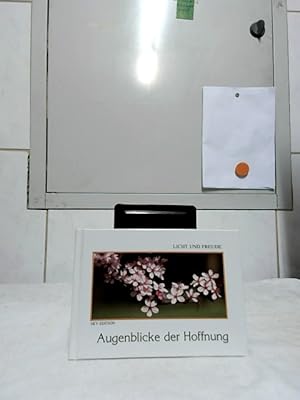 Augenblicke der Hoffnung. Textausw.: Roland Leonhardt / Licht und Freude ; Nr. 93501