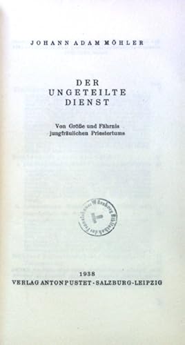 Bild des Verkufers fr Der ungeteilte Dienst : Von Gre und Fhrnis jungfrulichen Priestertums. zum Verkauf von books4less (Versandantiquariat Petra Gros GmbH & Co. KG)