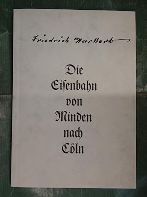 Seller image for Die Eisenbahn von Minden nach Cln for sale by Buchantiquariat Uwe Sticht, Einzelunter.