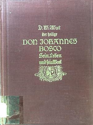 Seller image for Der heilige Don Johannes Bosco. Sein Leben und sein Werk (1815-1888) for sale by books4less (Versandantiquariat Petra Gros GmbH & Co. KG)