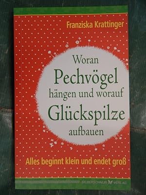 Bild des Verkufers fr Woran Pechvgel hngen und worauf Glckspilze aufbauen zum Verkauf von Buchantiquariat Uwe Sticht, Einzelunter.