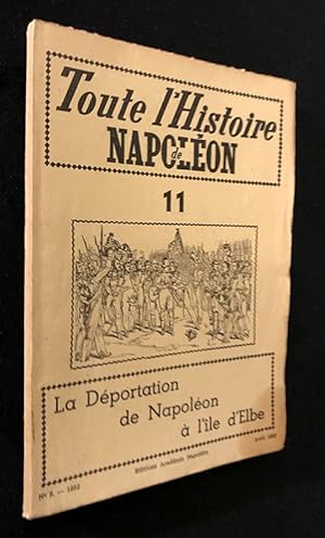 Bild des Verkufers fr Toute l'histoire de Napolon (n3, avril 1952) : La Dportation de Napolon  l'le d'Elbe zum Verkauf von Abraxas-libris