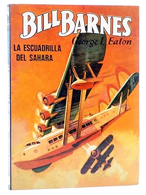 BILL BARNES 4. LA ESCUADRILLA DEL SAHARA (George L. Eaton) Cate, 1982