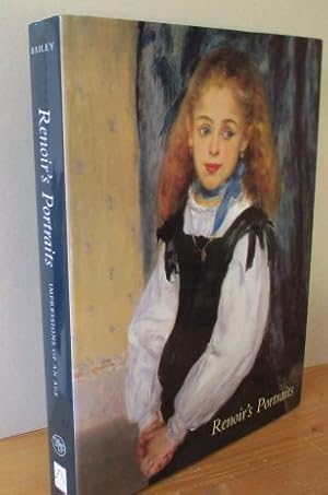 Seller image for Renoirs Portraits: Impressions of An Age Essays by Colin B. Bailey, LInda Nochlin and Anne Distel. for sale by Versandantiquariat Gebraucht und Selten
