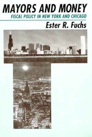 Seller image for Mayors and Money : Fiscal Policy in New York and Chicago for sale by GreatBookPrices