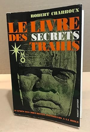 Seller image for Le livre des secrets trahis for sale by librairie philippe arnaiz