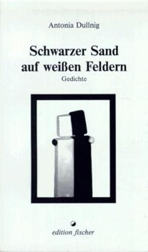 Schwarzer Sand auf weissen Feldern: Gedichte