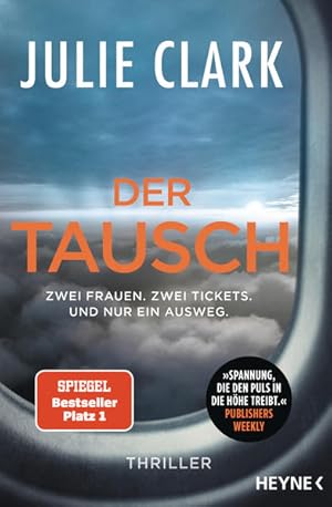 Der Tausch  Zwei Frauen. Zwei Tickets. Und nur ein Ausweg.: Thriller  Der Nr.1 SPIEGEL-Bestseller