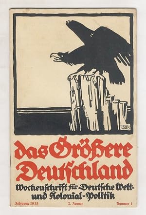 GRöSSERE (DAS) Deutschland. Wochenschrift für Deutsche Welt- und Kolonial-Politik. Jahrgang 1915....