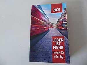 Bild des Verkufers fr Leben ist mehr. Impulse fr jeden Tag 2021. TB zum Verkauf von Deichkieker Bcherkiste